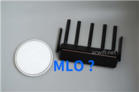 路由器MLO是什么? 查看无线路由器支持MLO类型的技巧