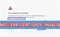 错误码NET::ERR_CERT_DATE_INVALID证书已过期解决方法?