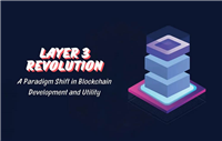 Layer3革命:区块链开发和实用性的范式转变