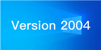 Windows 10 v2004(20H1)正式版新功能全面介绍(附原版ISO镜像下载)