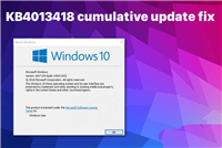 win10怎么修复KB4013418累积更新遇到的问题?