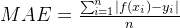 mae=\frac{\sum_{i=1}^{n}\left | f(x_{i}) -y_{i}\right |}{n}