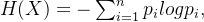 h(x)=-\sum_{i=1}^np_ilogp_i,