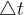 \bigtriangleup t