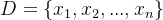 d= \left \{ x_{1}, x_{2},..., x_{n}\right \}