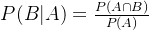 p(b|a)=\frac{p(a\cap b)}{p(a)}