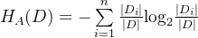 {h_a}(d) = - \sum\limits_{i = 1}^n {\frac{​{|{d_i}|}}{​{|d|}}{​{\log }_2}\frac{​{|{d_i}|}}{​{|d|}}}