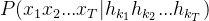p(x_{1}x_{2}...x_{t}|h_{k_{1}}h_{k_{2}}...h_{k_{t}})
