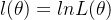 l(\theta ) = lnl(\theta )