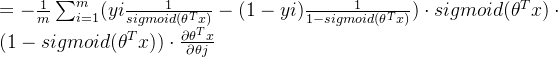 = -\frac{1}{m}\sum_{i=1}^{m}(yi\frac{1}{sigmoid(\theta ^{t}x)}-(1-yi)\frac{1}{1-sigmoid(\theta ^{t}x)})\cdot sigmoid(\theta ^{t}x)\cdot (1-sigmoid(\theta ^{t}x))\cdot \frac{\partial \theta ^{t}x}{\partial \theta j}