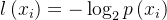 l\left(x_{i}\right)=-\log _{2} p\left(x_{i}\right)