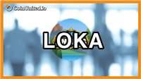 LOKA币能涨到100美元吗?该如何获得LOKA币?