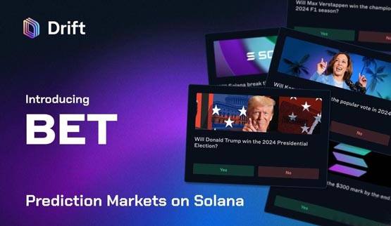 solana衍生品交易所drift推出预测市场bet！创始人：预测是交易的延伸