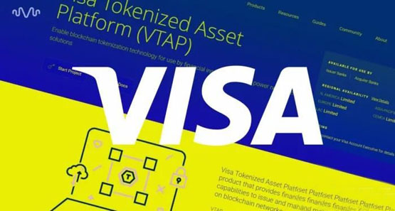 大举进军代币化领域！visa推代币化资产平台vtap