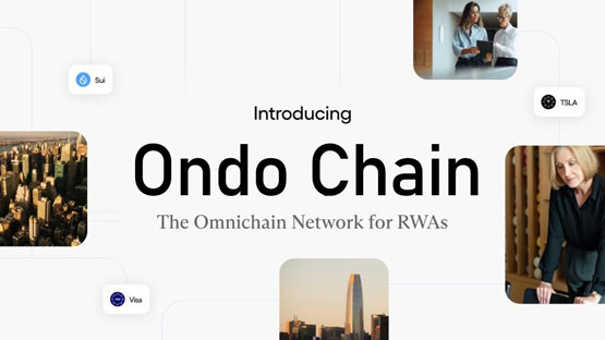 ondo finance推出ondo chain：专为现实世界资产(rwa)设计的l1区块链
