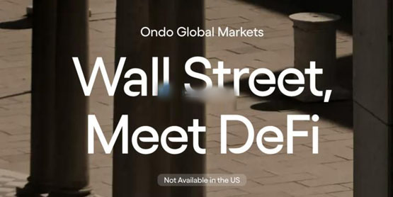 ondo推出美股代币化平台ondo gm！链上华尔街功能更胜传统金融